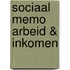 Sociaal memo arbeid & inkomen