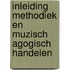 Inleiding methodiek en muzisch agogisch handelen