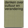 Denken over cultuur en verandering door Krispijn Faddegon