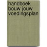 Handboek bouw jouw voedingsplan by Rob van Berkel