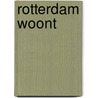 Rotterdam woont door Frans Hooykaas