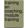 Training en coaching, module training door Hannie Keur