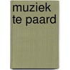 Muziek te paard door George Reuchlin