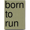 Born to run by Bruce Springsteen