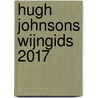 Hugh Johnsons wijngids 2017 door Hugh Johnson