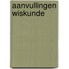 Aanvullingen Wiskunde door W. Michiels