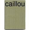 Caillou door Onbekend