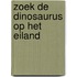 Zoek de dinosaurus op het eiland