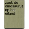 Zoek de dinosaurus op het eiland door Stella Maidment