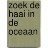 Zoek de haai in de oceaan door Stella Maidment