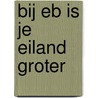 Bij eb is je eiland groter door K. Michel
