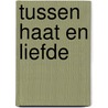 Tussen haat en liefde by Sara Craven