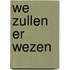 We zullen er wezen