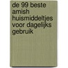 De 99 beste Amish huismiddeltjes voor dagelijks gebruik by Georgia Varozza