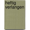 Heftig verlangen by Carole Mortimer