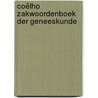 Coëlho zakwoordenboek der geneeskunde by F.W.M.G. Joosten