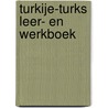 Turkije-Turks leer- en werkboek by Tonyukuk Ersoy
