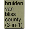 Bruiden van Bliss County (3-in-1) by Linda Lael Miller