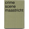 Crime scene Maastricht door Eugène Baak
