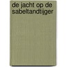 De jacht op de sabeltandtijger by Pieter van Oudheusden