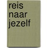 Reis naar jezelf door Tanja Koopmans