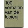 100 verhalen van de Looierij by Piet Jacobs