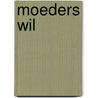 Moeders wil by Anita Verkerk