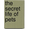 The secret life of Pets door Onbekend
