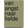 Van angst naar liefde door Eric Schneider