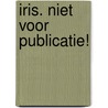 Iris. Niet voor publicatie! by Leon