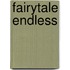 Fairytale Endless