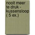 Nooit meer te druk - kussensloop ( 5 ex.)