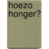 Hoezo honger? by Stephanie Turnbull