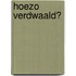 Hoezo verdwaald?