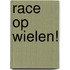 Race op wielen!