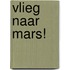 Vlieg naar Mars!
