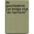 De geschiedenis van Bridge Club "De Harmonie"