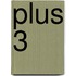 Plus 3