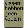 Vissen hebben geen voeten door JóN. Kalman Stefánsson