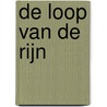 De Loop van de Rijn door Loek Heskes
