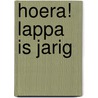 Hoera! Lappa is jarig by Mirjam Visker
