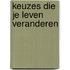 Keuzes die je leven veranderen