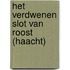 Het verdwenen slot van Roost (Haacht)
