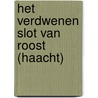 Het verdwenen slot van Roost (Haacht) door Ward Caes