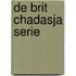 De Brit Chadasja serie