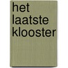 Het laatste klooster door Jan M. De Boo