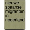 Nieuwe Spaanse migranten in Nederland door Mérove Gijsberts