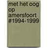 Met het Oog op Amersfoort #1994-1999 door Willem Meuleman