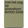 Met het Oog op Amersfoort #2000-2006 door Willem Meuleman