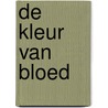 De kleur van bloed door Rom Molemaker